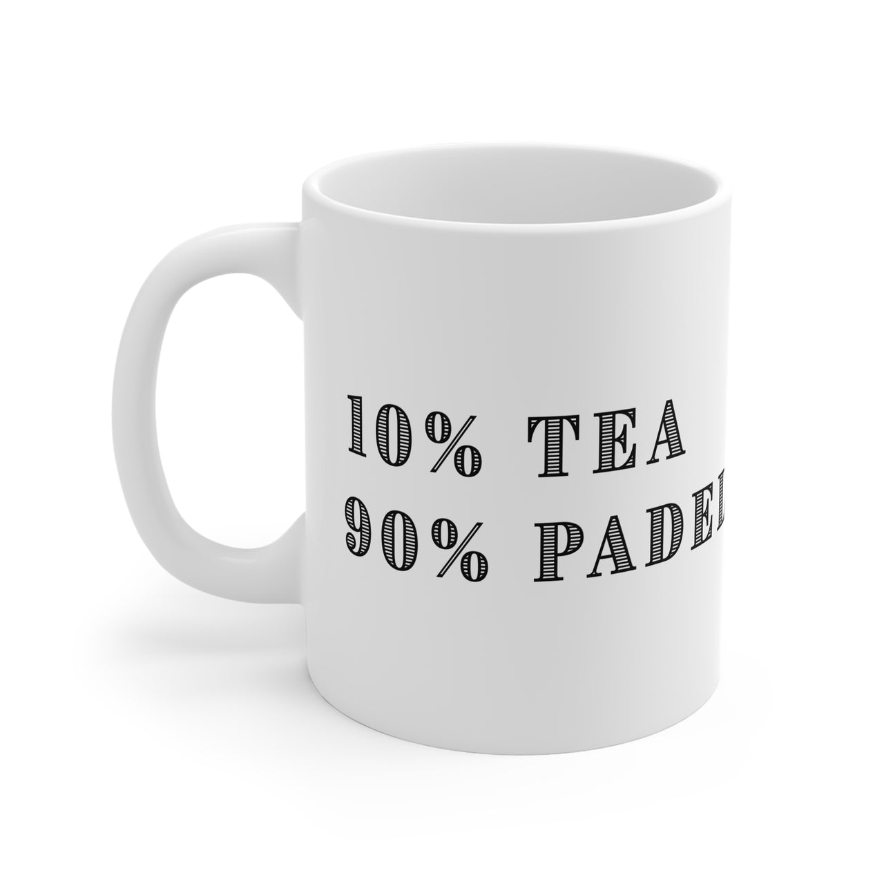 10% Tea, 90% Padel Mug