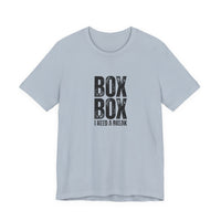 Box Box I Need a Break T-Shirt