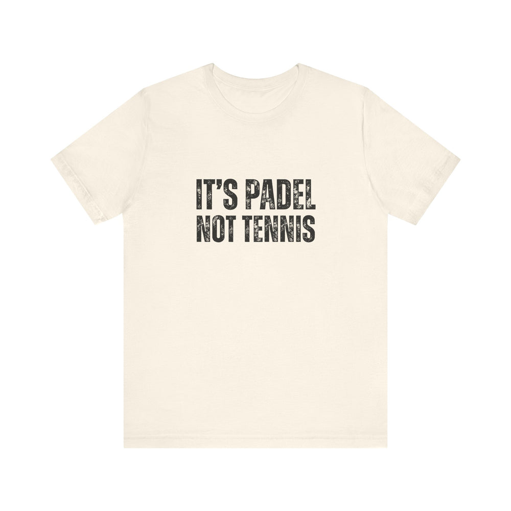 It's Padel, Not Tennis T-Shirt