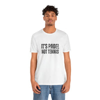 It's Padel, Not Tennis T-Shirt