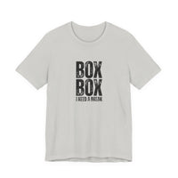 Box Box I Need a Break T-Shirt