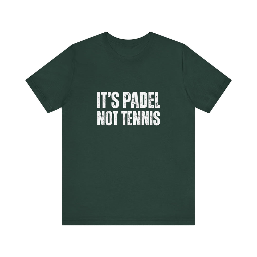 It's Padel, Not Tennis T-Shirt