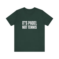 It's Padel, Not Tennis T-Shirt