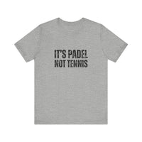 It's Padel, Not Tennis T-Shirt