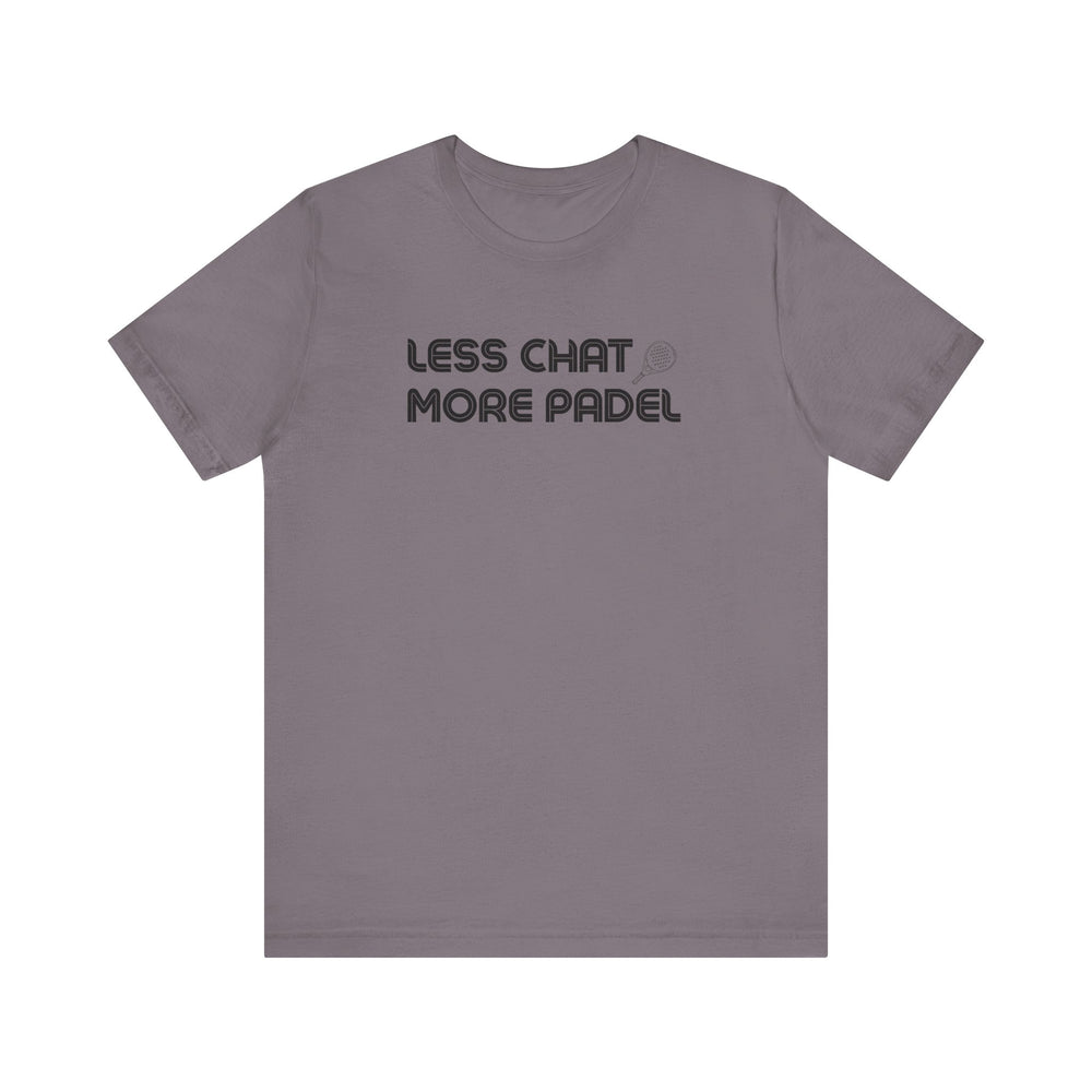 Less Chat More Padel T-Shirt