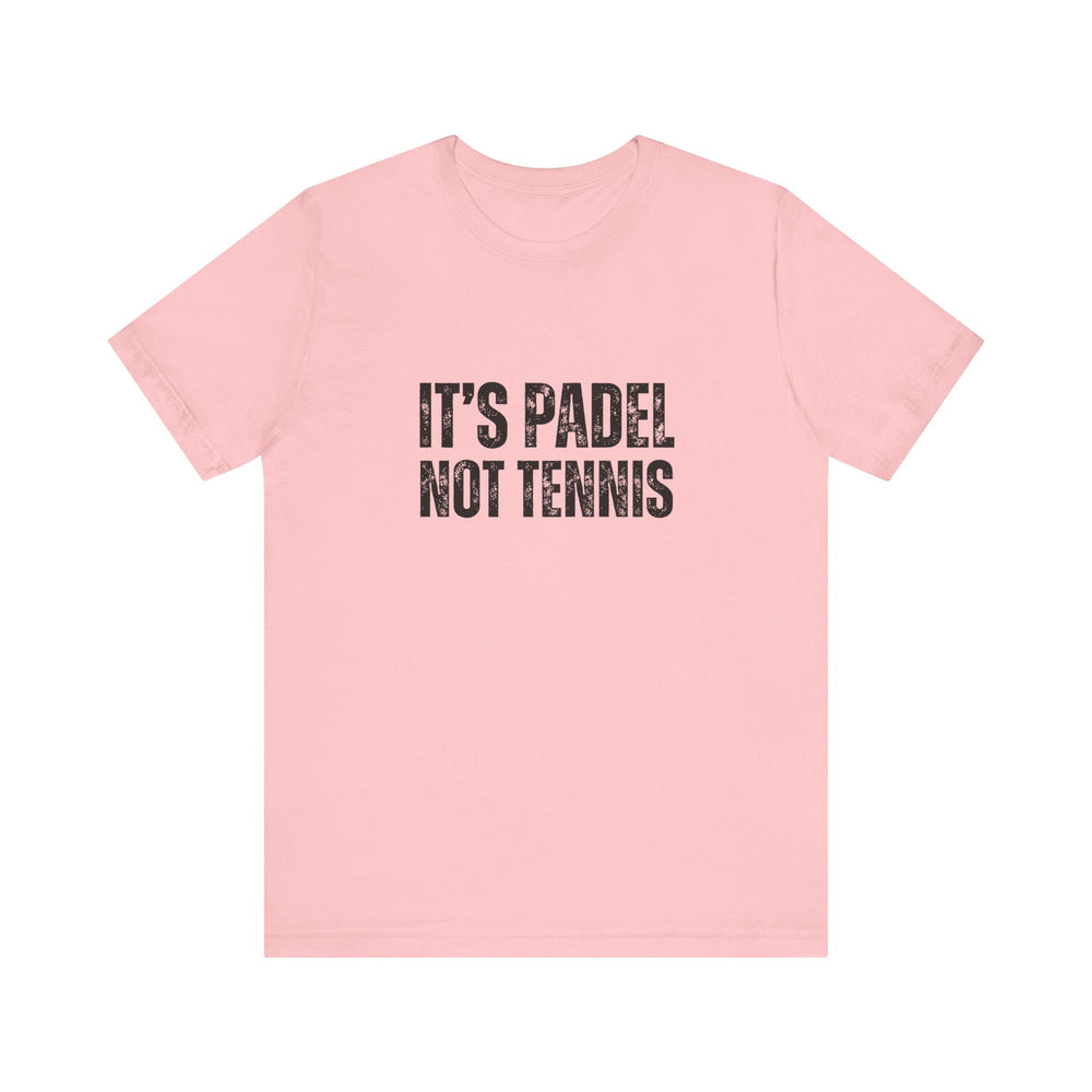 It's Padel, Not Tennis T-Shirt