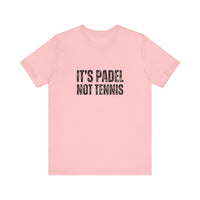 It's Padel, Not Tennis T-Shirt