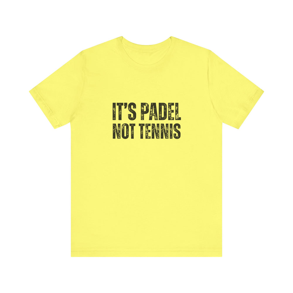 It's Padel, Not Tennis T-Shirt