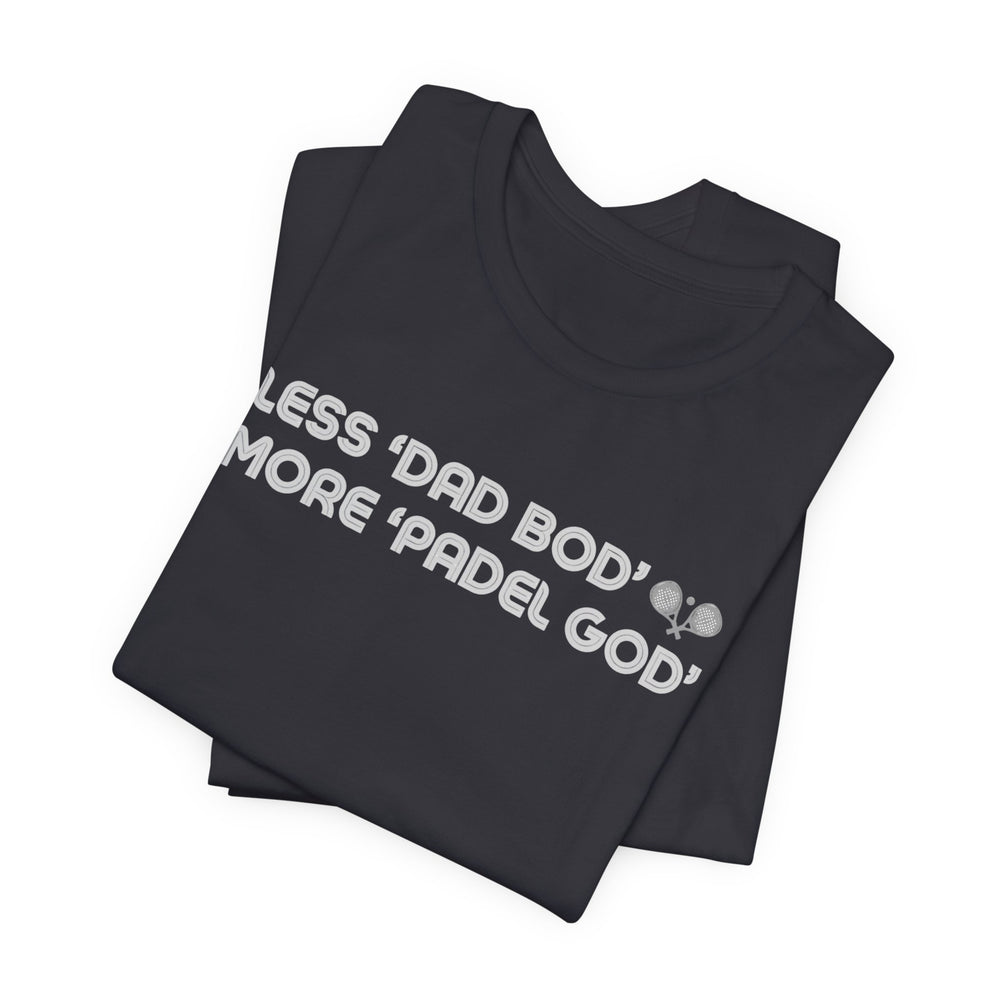 Less Dad Bod Padel T-Shirt
