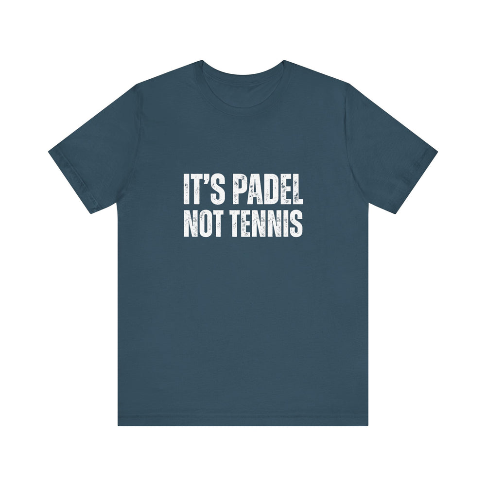 It's Padel, Not Tennis T-Shirt