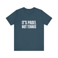 It's Padel, Not Tennis T-Shirt