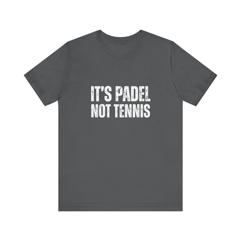 It's Padel, Not Tennis T-Shirt