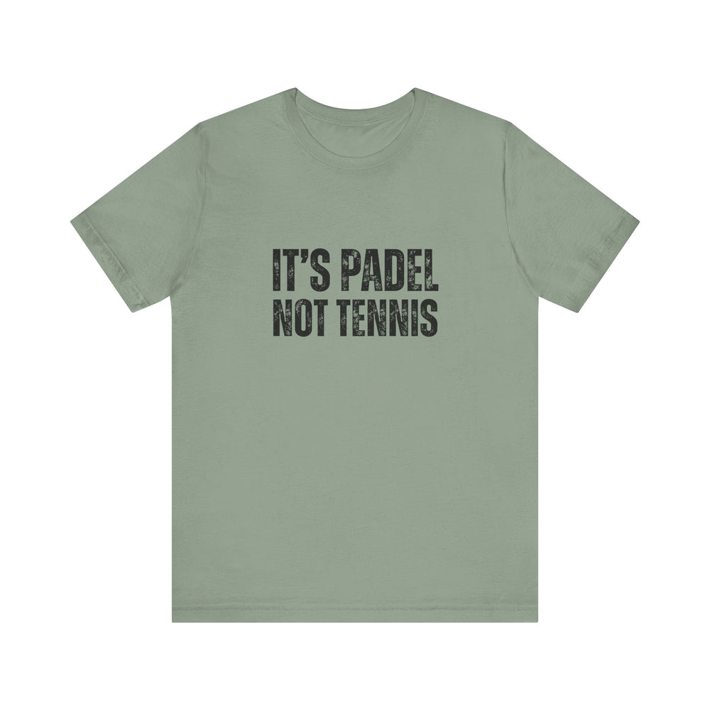 It's Padel, Not Tennis T-Shirt