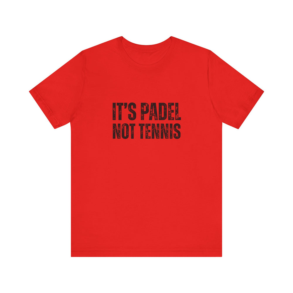 It's Padel, Not Tennis T-Shirt