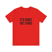 It's Padel, Not Tennis T-Shirt