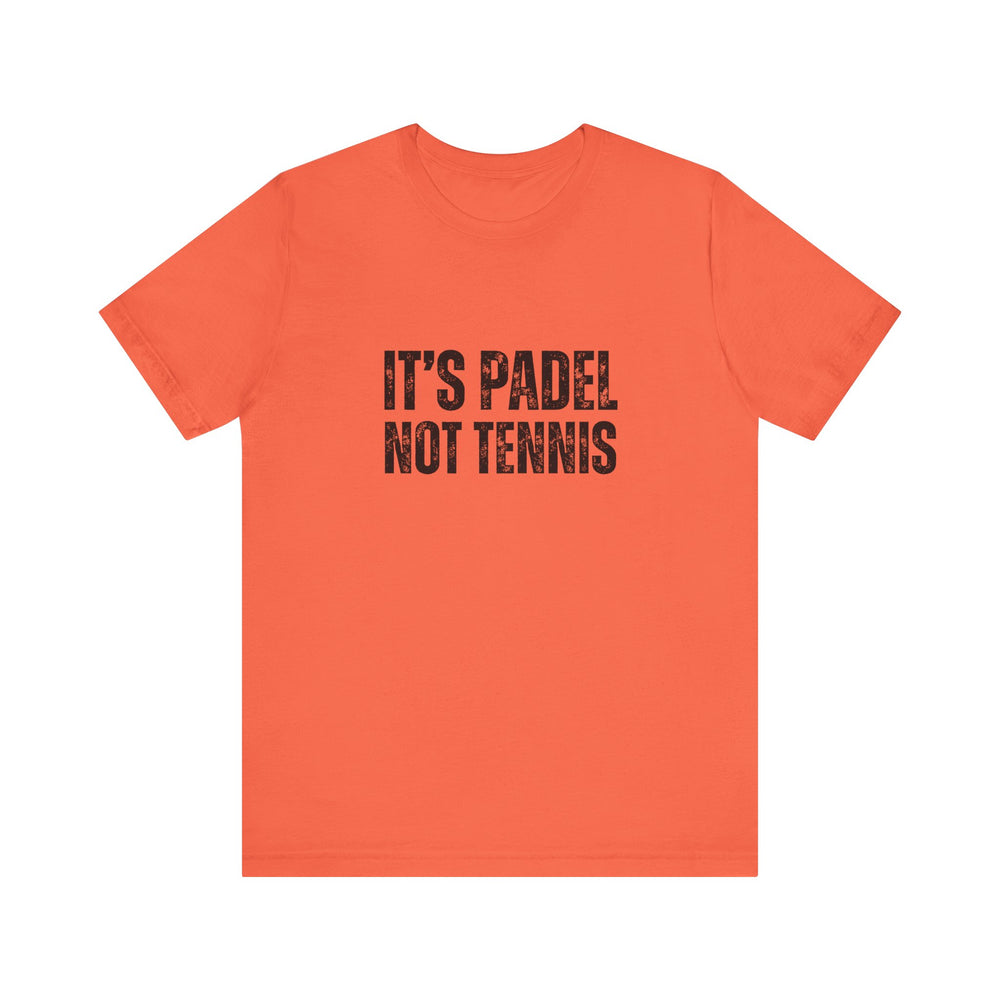 It's Padel, Not Tennis T-Shirt