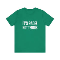 It's Padel, Not Tennis T-Shirt