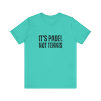 It's Padel, Not Tennis T-Shirt