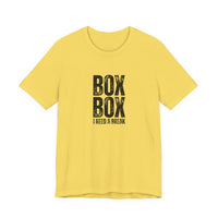 Box Box I Need a Break T-Shirt