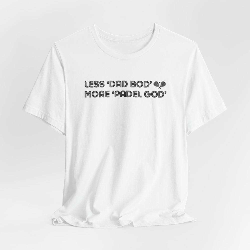 Less Dad Bod Padel T-Shirt
